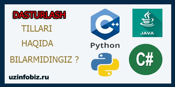 Dasturlash tillari to'g'risida ma'lumotlar! - C++, C#, Java va Python.